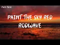 Rod Wave - Paint The Sky Red (Official lyrics video)