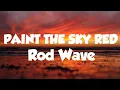 Rod Wave - Paint The Sky Red