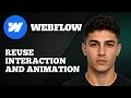 Webflow How to Reuse Interactions Animations Faster Workflow Tutorial