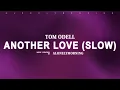 Download Lagu Tom Odell - Another Love (Slowed Down) (Lyrics)