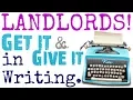 Landlords Always Get It and Give It in Writing Landlord Tips