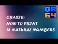 QBASIC How to print 15 Natural Numbers QB64 Tutorial Technical Ankit