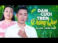 Download Lagu Đám Cưới Trên Đường Quê - Hải Linh ft Huyền Trâm | Tân Cổ Giao Duyên Làm Rung Động Con Tim MV HD
