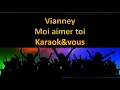 Karaoké Vianney - Moi aimer toi