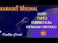 Download Lagu Tito - Kubenci Kau Dengan Cintaku Karaoke