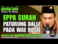 Lagu CERAMAH BUGIS | EPPA SURAH PATURUNG DALLE | GURUTTA UST. MUHAMMAD YUSUF, S.SOS.I.,MA