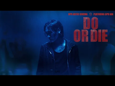 Download MP3 DPR ARTIC - Do or Die Feat. DPR IAN (Official Music Video)