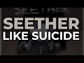 Lagu Seether - Like Suicide (Official Audio)