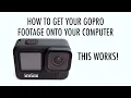 GoPro Hero How to Transfer Photos s to a Computer - THIS WORKS