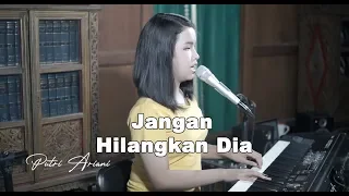 Download rossa - jangan Hilangkan Dia [lirik] Cover by Putri Ariani MP3