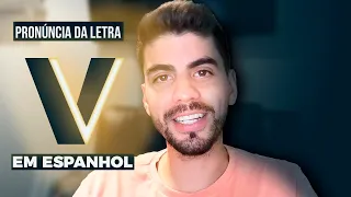 PRONÚNCIA DA LETRA “V” EM ESPANHOL