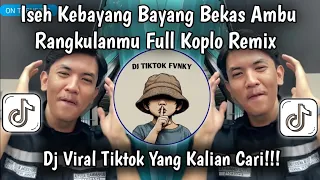 iseh kebayang bayang bekas ambu rangkulanmu remix full koplo kendang velocity tiktok 