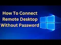 How To Connect Remote Desktop Without Password In Windows Allow Remote Login Without Password