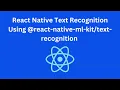 Text Recognition Using React Native react-native-ml--recognition
