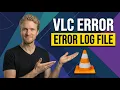 Vlc Error Log File Easy Guide
