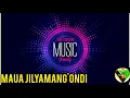 Download Lagu MAUA JILYAMANG'ONDI 2023