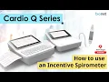 How to use an Incentive Spirometer - Cardio Q50 Q70