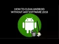 Best Way To Clean Junk Files On Any Android Device 2018