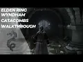 Elden ring Wyndham Catacombs Walkthrough