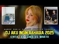 Download Lagu DJ AKU INGIN BAHAGIA TERBARU 2025‼️DJ CINTA TAK TERBATAS WAKTU X TEMBAK TEMBAK DOR DOR REMIX PILIHAN