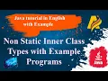 Non Static Inner Class Types Member Annonymous and Local Inner Classes with Examples