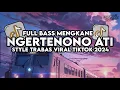Download Lagu Dj Ngertenono Ati - Ndx Aka Full Bass Santuy Style Trabas Viral TikTok 2024