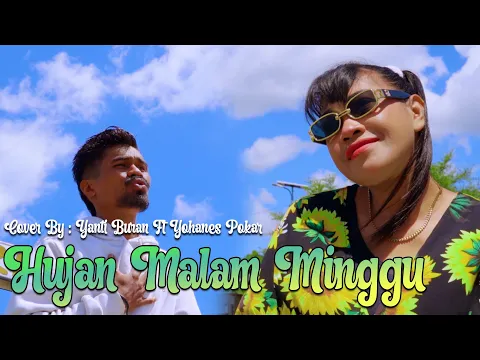 Download MP3 HUJAN MALAM MINGGU//COVER//YANTI BURAN FT YOHANES POKAR//OFFICIAL MV 2023