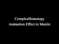 Manim Example ComplexHomotopy Animation Effect