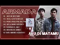 Download Lagu AKU DIMATAMU - ASAL KAU BAHAGIA | ARMADA | FULL ALBUM TERPOPULER DI PLAYLIST 2025