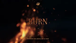 BURN (LYRIC VIDEO) - SOMMER RAY, VIZZI & SCHILLIST