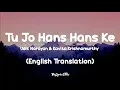 Download Lagu Tu Jo Hans Hans Ke (Lyrics) English Translation - Udit Narayan \u0026 Kavita Krishnamurthy | Lofi Song