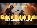 Lagu “Cover Slowrock Legend: Bukan Kutak Sudi – Iklim (Feel 90an Original)”