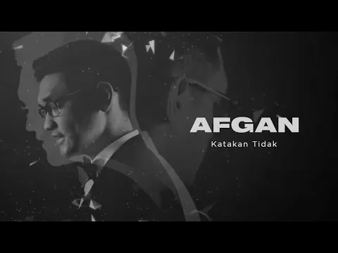 Download MP3 Afgan - Katakan Tidak | Official Video Clip