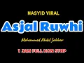 ASJAL RUWHI NASYID VIRAL I JAM FULL NON STOP MOHAMMED ABDUL JABBAR