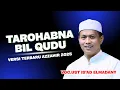 Download Lagu SHOLAWAT MERDU | TAROHABNA BIL QUDU - SYAHRURROBI | TERBARU AZZAHIR 2025