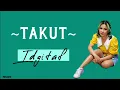 Download Lagu Idgitaf - TAKUT [Lirik Lagu] | Takut tambah dewasa, takut aku kecewa
