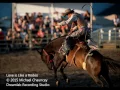 Michael Chauncey -  LOVE IS LIKE A RODEO