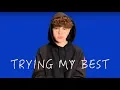 Download Lagu Anson Seabra - Trying My Best (Christian Lalama)