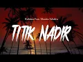 Download Lagu Kahitna Feat. Monita Tahalea - Titik Nadir | LIRIK