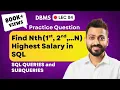 Lec-84 Find Nth 1st 2nd 3rd N Highest Salary in SQL Imp for Competitive Placement exam