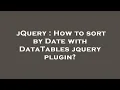 jQuery How to sort by Date with DataTables jquery plugin