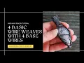 Wire wrapping jewelry tutorial 4 Basic Wire Weaves with 4 Base Wires