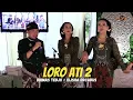 Download Lagu LORO ATI 2 - DHIMAS TEDJO Ft ELISHA ORCARUS || LIVE CAMPURSARI PENDOPO KANG TEDJO 25/6/2023