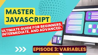 Master JavaScript Ultimate Guide Lesson 3 Variables - var vs let vs const