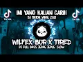 Download Lagu DJ WILFEX BOR TIKTOK X TIRED🎶-TIKTOK FULL BASS 2021🎧