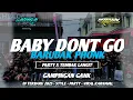 Download Lagu DJ BABY DON'T GO X BARUDAK PHONK STYLE PARTY JINGLE GAMPINGAN GANK BY IRPAN DISCJOKEY