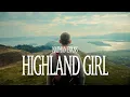 Download Lagu Nathan Evans - Highland Girl (Lyric Video)