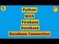 Python With Firebase Database Database Connection Pyrebase Tutorial