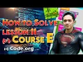 How to Solve Lesson 11 Course E Code org Tutorial