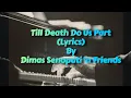 Download Lagu Till Death Do Us Part - Lyrics Song by Dimas Senopati #lyricvideo